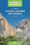 I sentieri più belli del Trentino: tra laghi, panorami e rifugi libro