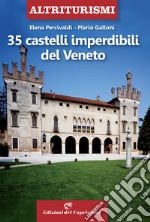 35 castelli imperdibili del Veneto libro