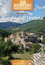 35 borghi imperdibili. Umbria libro