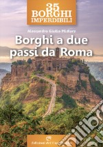 35 borghi imperdibili a due passi da Roma