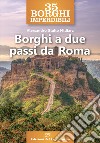 35 borghi imperdibili a due passi da Roma libro