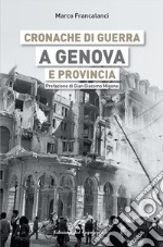 Cronache di guerra a Genova e provincia libro