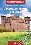35 castelli imperdibili del Lazio libro di Percivaldi Elena Galloni Mario