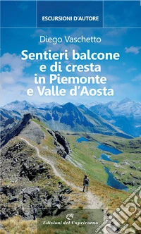 Sentieri balcone e di cresta in Piemonte e Valle d'Aosta