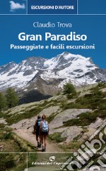 Gran Paradiso. Passeggiate e facili escursioni libro