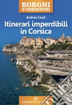 Itinerari imperdibili in Corsica libro