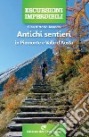 Antichi sentieri in Piemonte e Valle d'Aosta libro