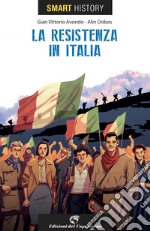 La resistenzain Italia. Smart history libro