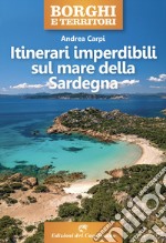 Itinerari imperdibili sul mare della Sardegna libro