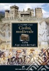 Civiltà medievale sulle alpi occidentali libro di Percivaldi Elena