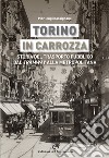 Torino in carrozza. Storia del trasporto pubblico dal «tramway» alla metropolitana libro