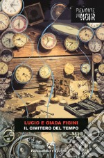 Il cimitero del tempo libro