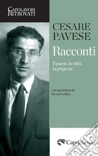 Racconti. Il paese, la città, la prigione libro