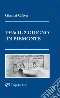 1946: il 2 Giugno in Piemonte libro
