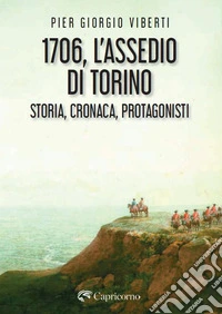 L'assedio di Torino. Storia, cronaca e protagonisti libro