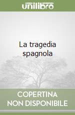 La tragedia spagnola libro