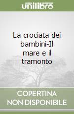 La crociata dei bambini-Il mare e il tramonto