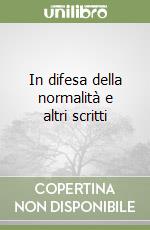 In difesa della normalità e altri scritti libro