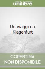 Un viaggio a Klagenfurt libro