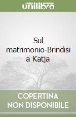 Sul matrimonio-Brindisi a Katja libro