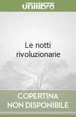 Le notti rivoluzionarie libro