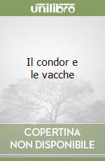 Il condor e le vacche libro