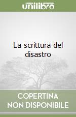 La scrittura del disastro libro