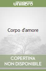 Corpo d'amore libro