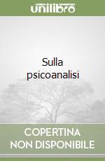 Sulla psicoanalisi libro