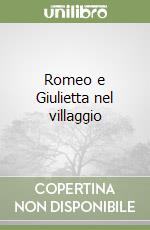 Romeo e Giulietta nel villaggio libro