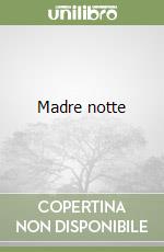 Madre notte