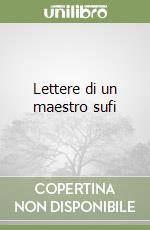 Lettere di un maestro sufi libro