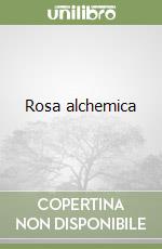 Rosa alchemica libro