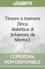 Timore e tremore (lirica dialettica di Johannes de Silentio) libro