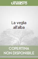 La veglia all'alba