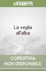 La veglia all'alba libro