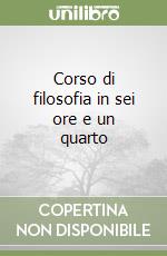Corso di filosofia in sei ore e un quarto