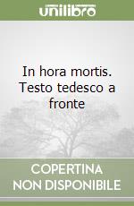 In hora mortis. Testo tedesco a fronte libro