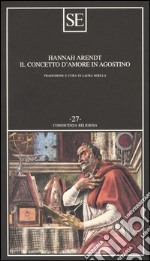 Il concetto d'amore in Agostino. Saggio di interpretazione filosofica libro