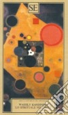 Lo spirituale nell'arte libro di Kandinskij Vasilij Pontiggia E. (cur.)