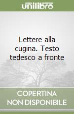 Lettere alla cugina. Testo tedesco a fronte libro