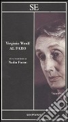 Al faro libro di Woolf Virginia Fusini N. (cur.)