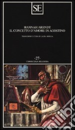 Il concetto d'amore in Agostino. Saggio di interpretazione filosofica libro