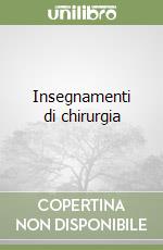 Insegnamenti di chirurgia libro