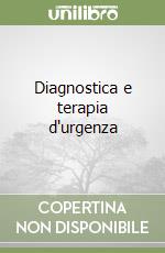 Diagnostica e terapia d'urgenza