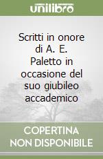 Scritti in onore di A. E. Paletto in occasione del suo giubileo accademico libro