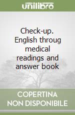 Check-up. English throug medical readings and answer book