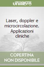 Laser, doppler e microcircolazione. Applicazioni cliniche libro