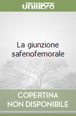 La giunzione safenofemorale