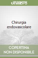 Chirurgia endovascolare libro